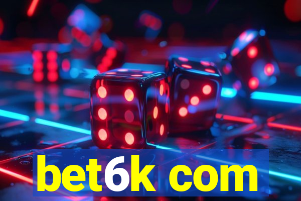 bet6k com
